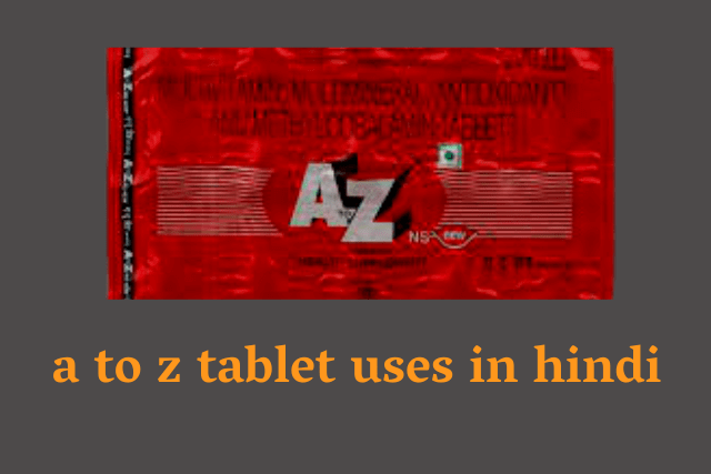 a to z tablet uses in hindi